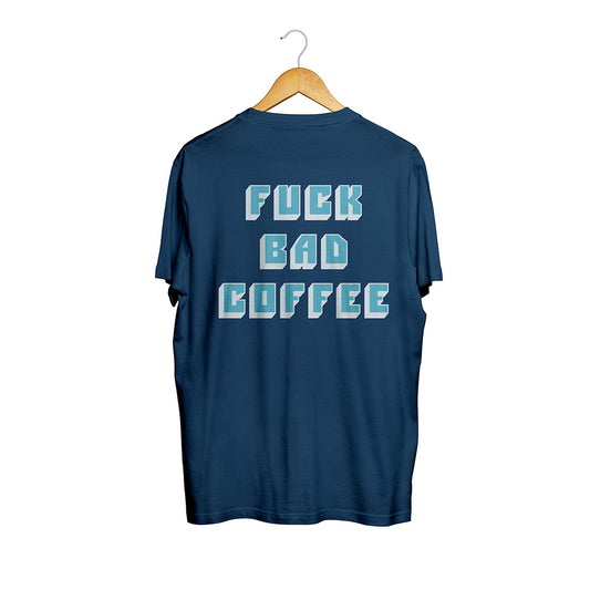 T-Shirt Fuck Bad Coffee